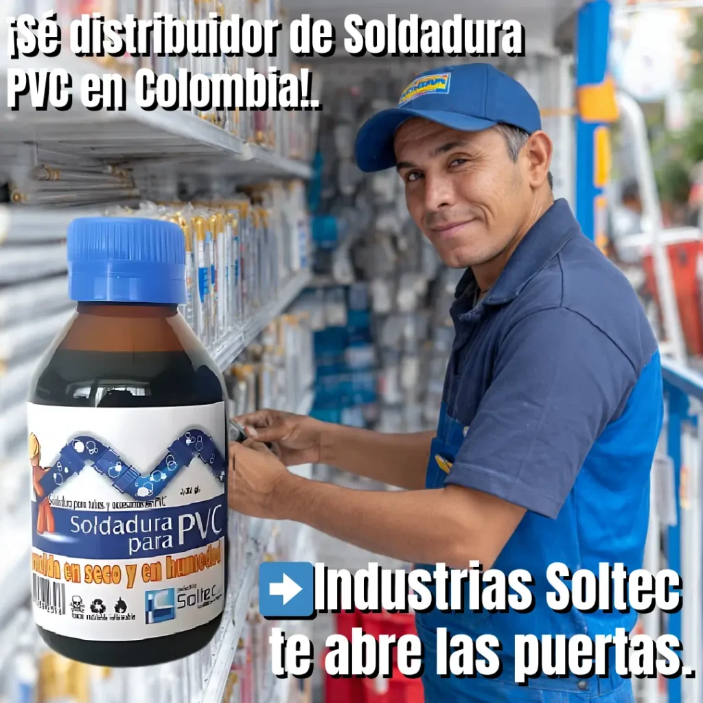 Sé distribuidor de Soldadura PVC en Colombia!